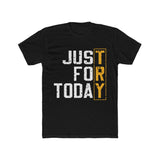 Just for Today Unisex Tee