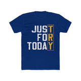 Just for Today Unisex Tee