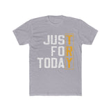 Just for Today Unisex Tee