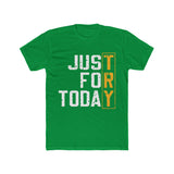 Just for Today Unisex Tee
