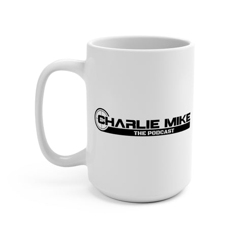 Mug 15oz - Charlie Mike The Podcast